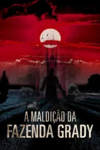 Baixar A Maldição Da Fazenda Grady Dublado (2020) FLIX MP4