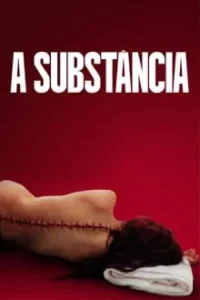 Baixar A Substância Dublado (2024) FLIX MP4