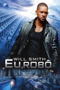 Baixar Eu, Robô Dublado (2004) FLIX MP4