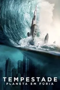 Baixar Tempestade Planeta Em Fúria Dublado (2017) FLIX MP4