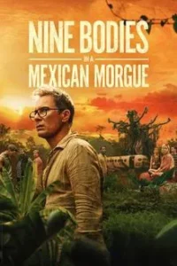 baixar Nine Bodies in a Mexican Morgue 1ª Temporada Legendado (2025) mp4
