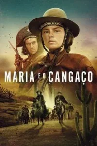 Baixar Maria E O Cangaço 1ª Temporada Nacional (2025) mp4
