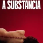 Baixar A Substância Dublado (2024) FLIX MP4