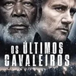 Baixar Os Últimos Cavaleiros Dublado (2015) FLIX MP4