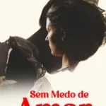 Baixar Sem Medo De Amar Dublado (2022) FLIX MP4