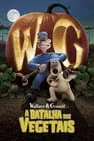 Baixar Wallace & Gromit A Batalha Dos Vegetais Dublado