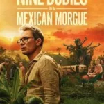 baixar Nine Bodies in a Mexican Morgue 1ª Temporada Legendado (2025) mp4