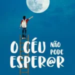Baixar O Céu Não Pode Esperar Dublado (2023) FLIX MP4