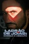 Ladrão de Joias Começa o Assalto Dublado (2025)