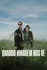 Quando Ninguém Nos Vê 1ª Temporada Legendado (2025)
