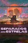 Baixar Separados Pelas Estrelas Dublado (2025) FLIX MP4