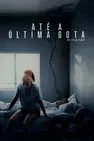 Baixar Até A Última Gota Dublado (2025) FLIX MP4