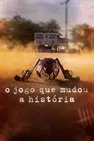 Baixar O Jogo Que Mudou A História 1ª Temporada Nacional